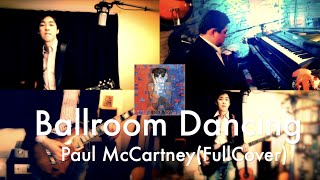 Ballroom Dancing/Paul McCartney(Full Cover)