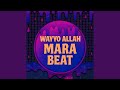 WAYYO ALAH MARA BEAT WAYYO ALAH MARA BEAT