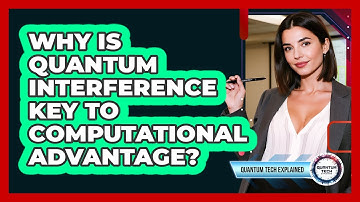 Why Is Quantum Interference Key To Computational Advantage?