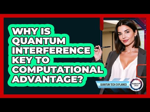 Why Is Quantum Interference Key To Computational Advantage?