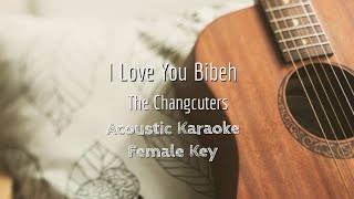 Download Lagu I Love You Bibeh - The Changcuters - Acoustic Karaoke (Female Key) MP3
