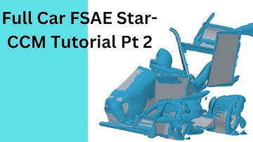 How to use  STAR-CCM+ for FSAE Simulation Part 2