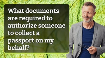 What documents are required to authorize someone to collect a passport on my behalf?