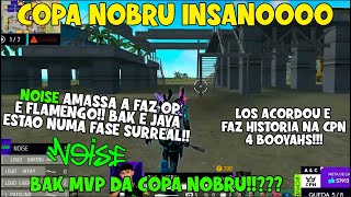 LOUD BAK SURREAL, MVP DA CPN!? NOISE AMASSA O FLAMENGO. BOOYAH COM 31 KILLS, LOS FAZ HISTORIA NA CPN