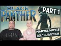 (First Time Watching) Marvel | Black Panther - Part 1 | Reaction | Review