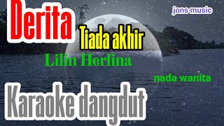 KARAOKE DANGDUT || DERITA TIADA AKHIR || LILIN HERLINA (COVER NADA WANITA )