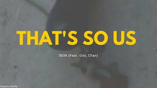 SEIN - That's So Us (Feat. Gist, Chan) (Lyrics) [HAN/ROM/ENG]