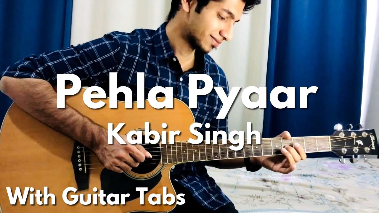 Pehla Pyaar Guitar Tabs  Kabir Singh  Acoustic Guitar Cover  Unplugged Version  AshesOnFire