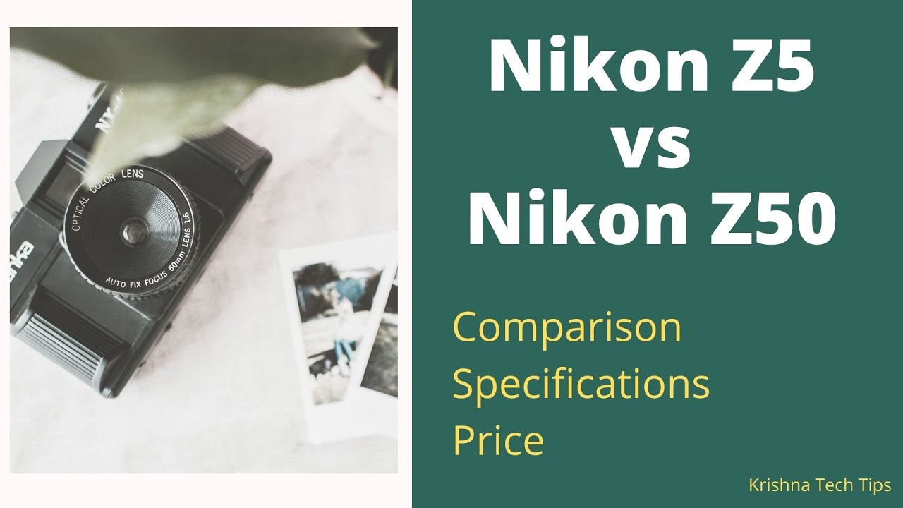 Nikon Z5 Vs Z50 Comparison Specifications Price YouTube nikon-z5-vs-z50-comparison-specifications-price-youtube