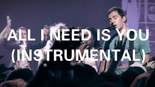 Video thumbnail of "All I Need Is You (Instrumental) - Look To You (Instrumentals) - Hillsong UNITED"