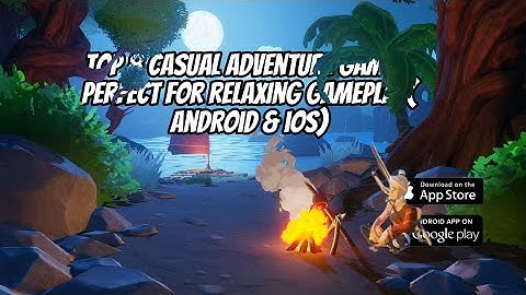 Top 8 Casual Adventure Games Everyone Is Playing on Mobile