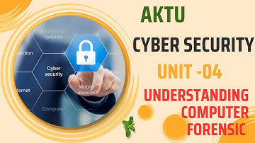 Cyber Security Unit 4 One shot| Introduction to understand computer forensic |Cyber security BCC301