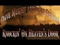 Knockin’ on Heaven’s Door - Dave Mekon and The Deltas.