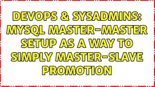 DevOps & SysAdmins: MySQL master-master setup as a way to simply master-slave promotion