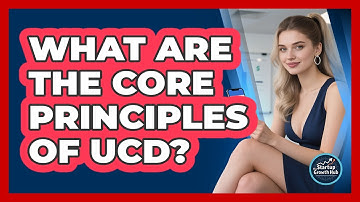 What Are The Core Principles Of UCD?