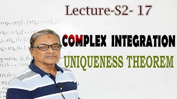 LECTURE - S2- 17  COMPLEX INTEGRATION UNIQUENESS THEOREM