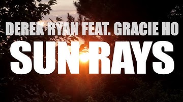 Derek Ryan feat. Gracie Ho - Sun Rays (Official Lyrics Video)