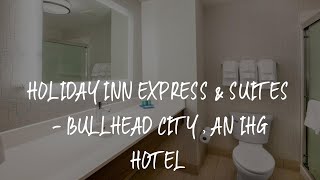 Holiday Inn Express & Suites - Bullhead City , an IHG Hotel Review - Bullhead City , United States o