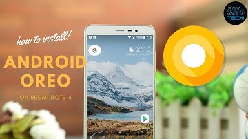 INSTALL ANDROID OREO ON REDMI NOTE 4!! [HOW TO]