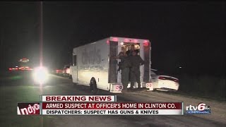 Armed suspect reported at officer's house in Clinton County