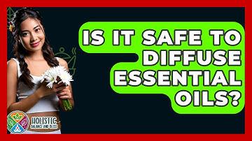Is It Safe to Diffuse Essential Oils? - Holistic Balance And Bliss