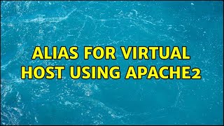 Ubuntu: Alias for virtual host using Apache2