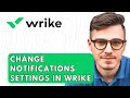 How To Change Notifications Settings In Wrike 2026 Guide