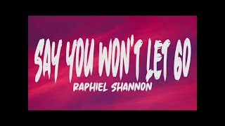 Download lagu Raphiel Shannon - Say You Won't Let Go  (Lyrics)