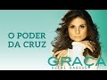 O Poder da Cruz | CD Graça | Aline Barros