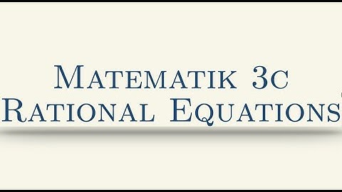 Matematik 3c, Rational Equations