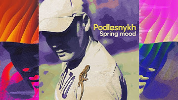 Podlesnykh - Spring Mood (Official Visualiser)