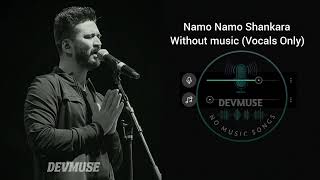 Namo Namo Shankara Full Song Without Music Vocals Only Amit Trivedi Kedarnath Devmuse