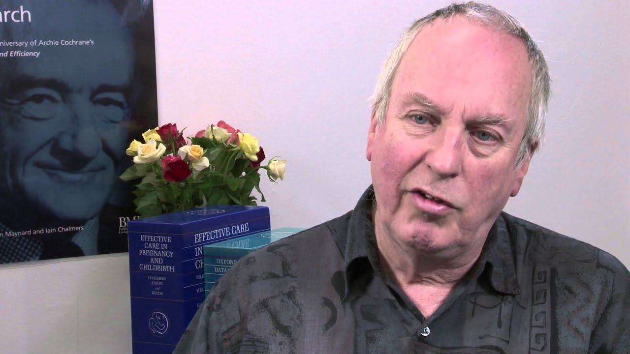 Cochrane Profile Iain Chalmers with Muir Gray YouTube