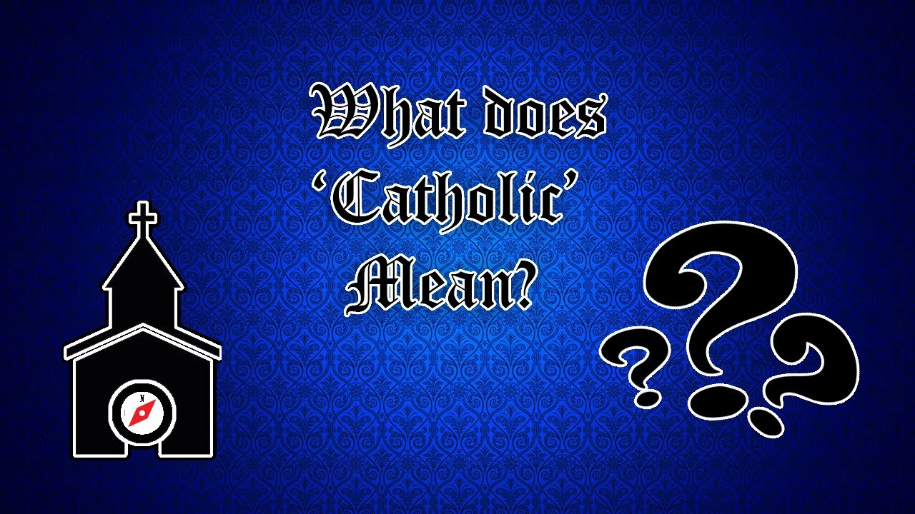 what-does-catholic-mean-catholic-questions-youtube