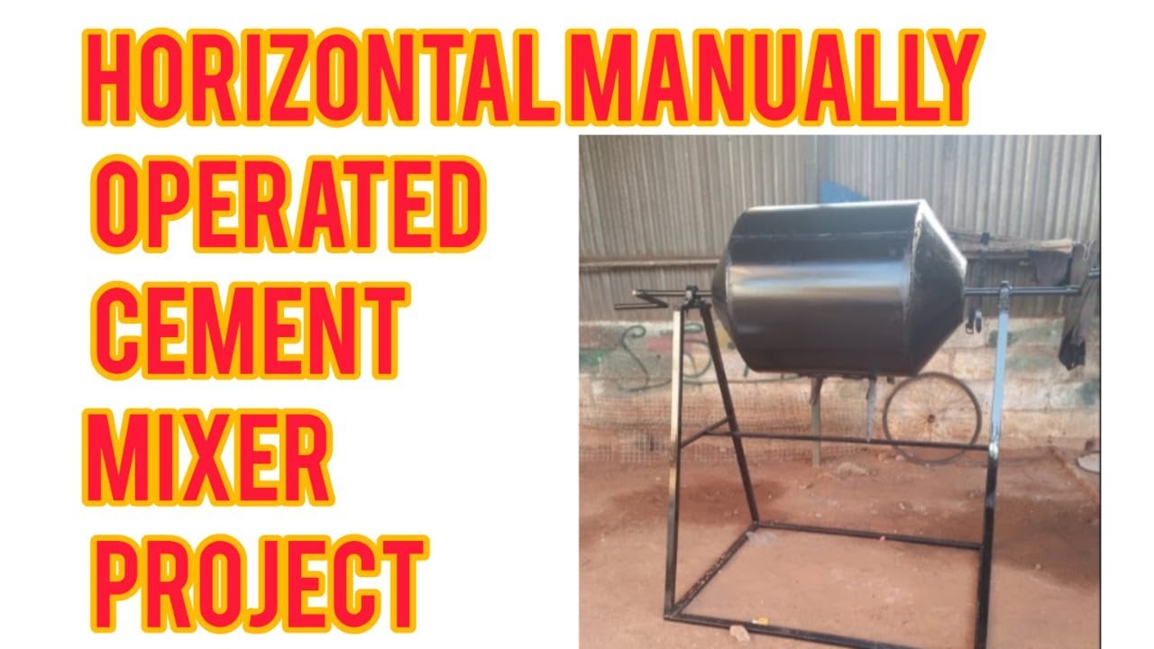 spontan Hvordan Styring HORIZONTAL MANUALLY OPERATED CEMENT MIXER |MECHNICAL PROJECT | 2018 -  YouTube