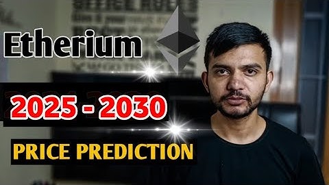 Ethereum 2025 to 2030 Price Prediction    Ethereum price prediction