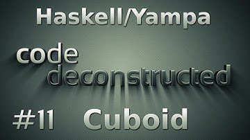 FRP (Haskell/Yampa) with Cuboid Deconstructed - Episode 11