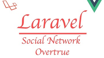 #Laravel how to make a social network with #Vue | Overtrue