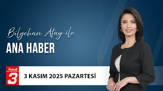 Bilgehan Atay İle Ana Haber 3 Kasım 2025