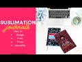 Sublimation Journals| How to sublimate a journal