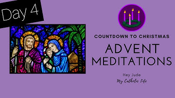 ADVENT MEDITATIONS  - DAY 4