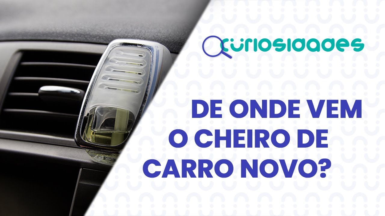 De onde vem o cheirinho de carro novo?