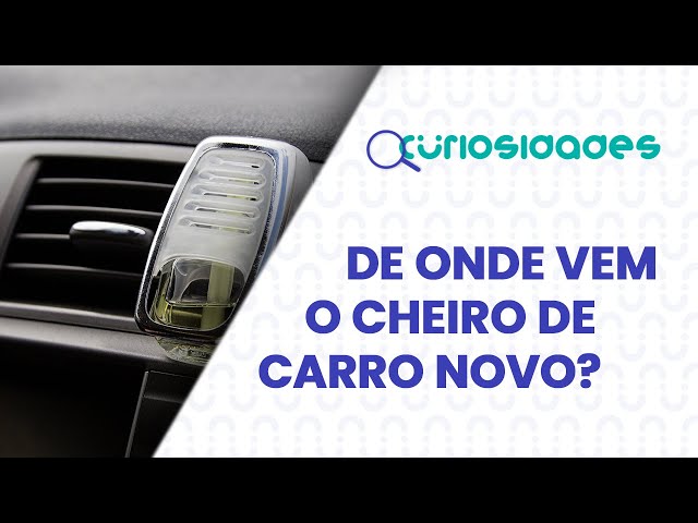 De onde vem o cheirinho de carro novo?