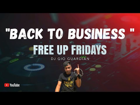 FREE UP FRIDAY - DJ GIO - BACK TO BUSINESS - 11-13-20
