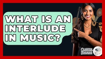 What Is An Interlude In Music? - Classical Serenade