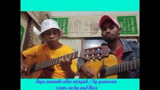 lagu manado ular minyak / by Gunawan  cover, vicky and Rais. /suaranya asik di dengar...