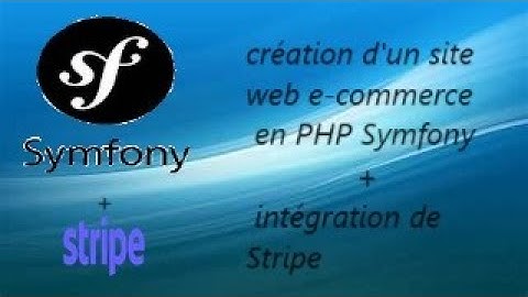 Créer un site web e commerce en PHP Symfony + intégration de Stripe