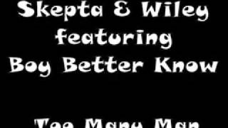 Skepta, Wiley &amp; Boy Better Know - Too Many Man