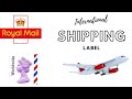 INTERNATIONAL SHIPPING LABEL PROCESS  (ROYAL MAIL, CLICK & DROP)