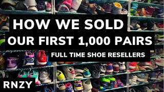 How we sold our first 1,000 Pairs | Full Time Shoe Resellers | RNZY